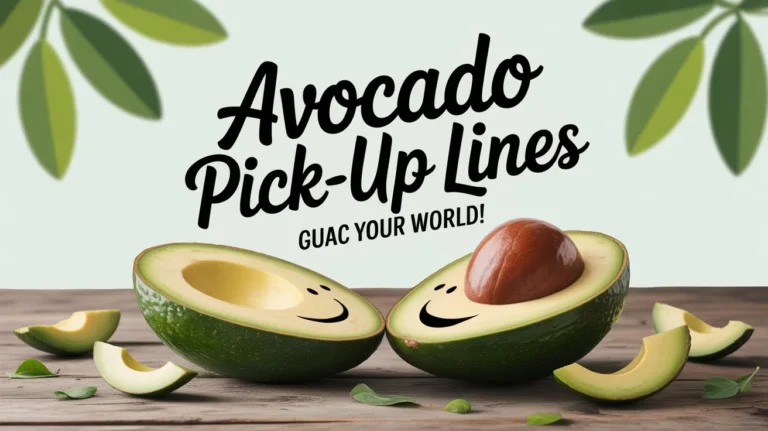 Avocado Pick-Up Lines