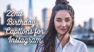 22nd Birthday Captions For Instagram