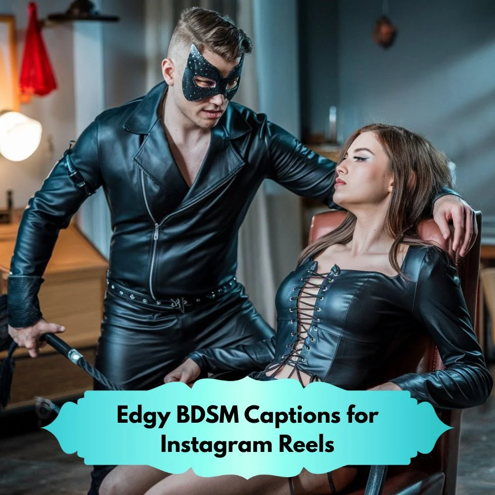 Edgy BDSM Captions for Instagram Reels