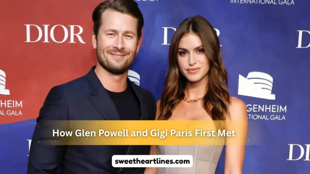 How Glen Powell and Gigi Paris First Met
