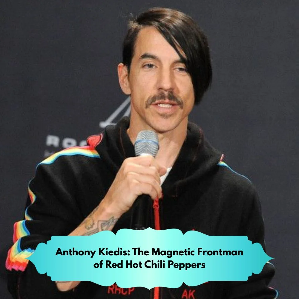 Anthony Kiedis: The Magnetic Frontman of Red Hot Chili Peppers