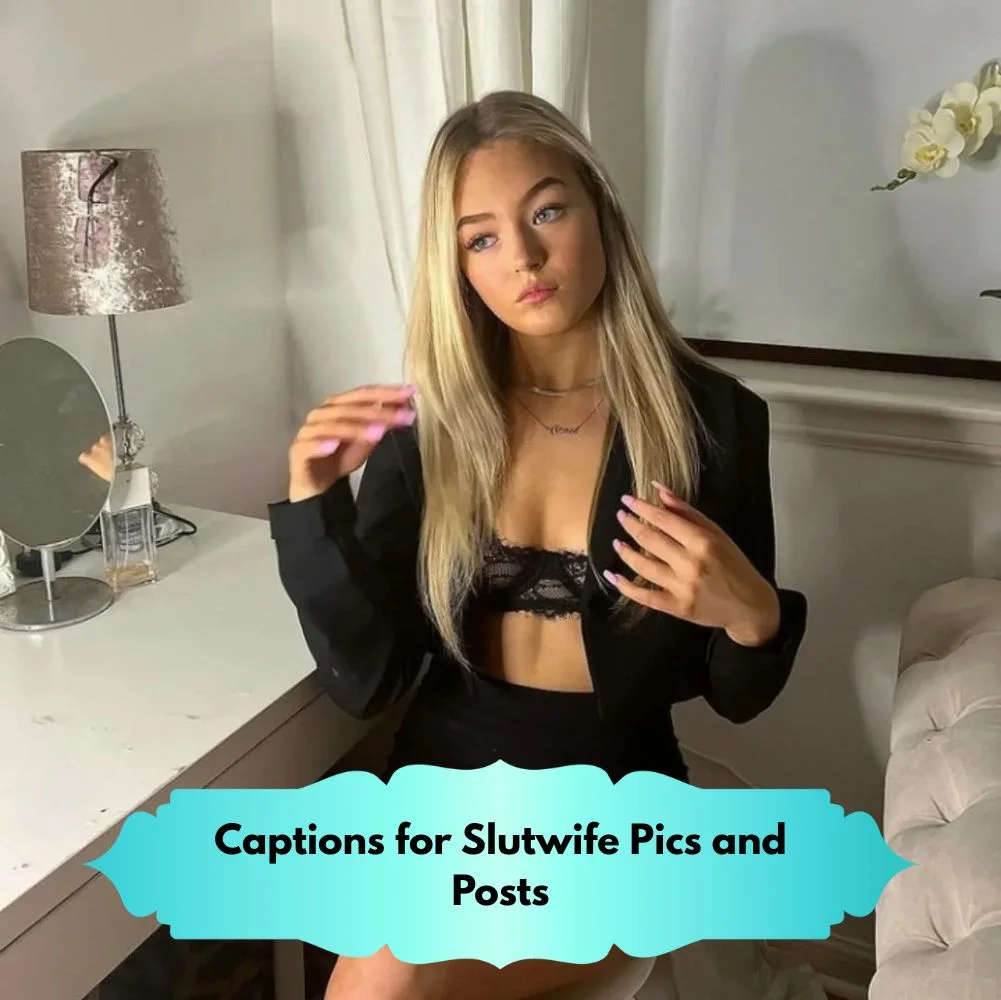 Captions for Slutwife Pics and Posts