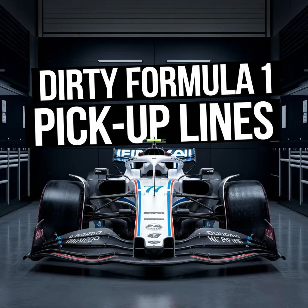 Dirty Formula 1 Pick-Up Lines