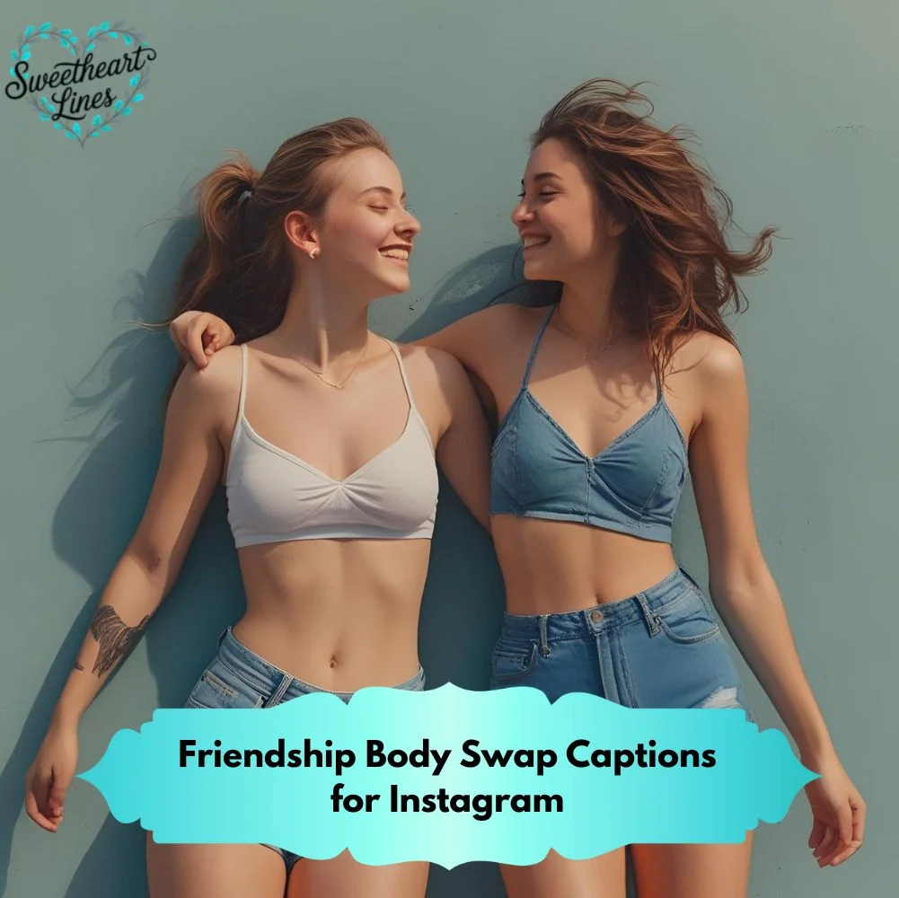 Friendship Body Swap Captions for Instagram  