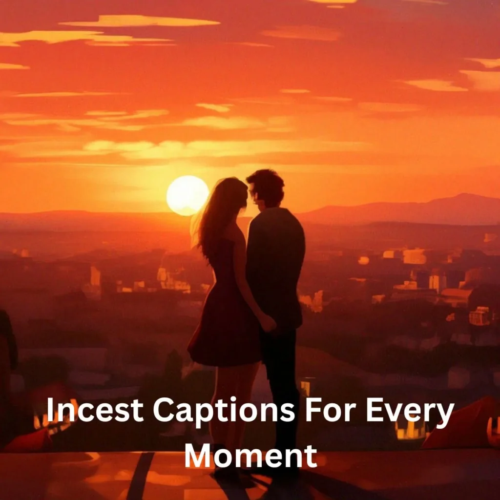 Incest Captions For Every Moment