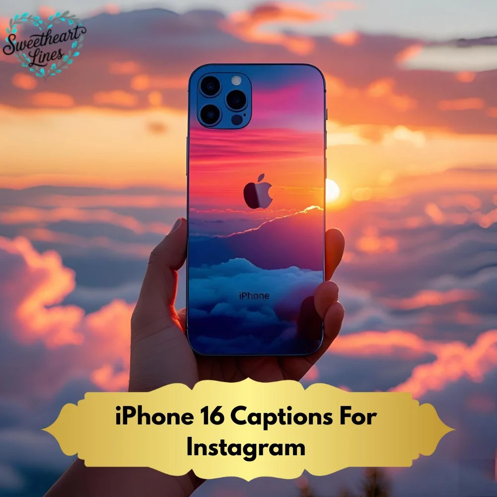 iPhone 16 Captions For Instagram