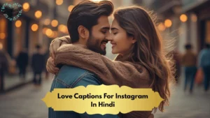 Love Captions For Instagram In Hindi