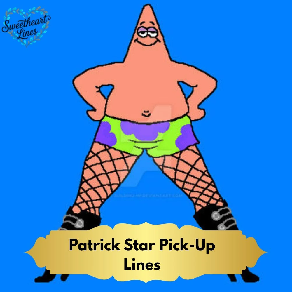 Patrick Star Pick-Up Lines