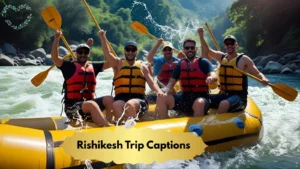 Rishikesh Trip Captions