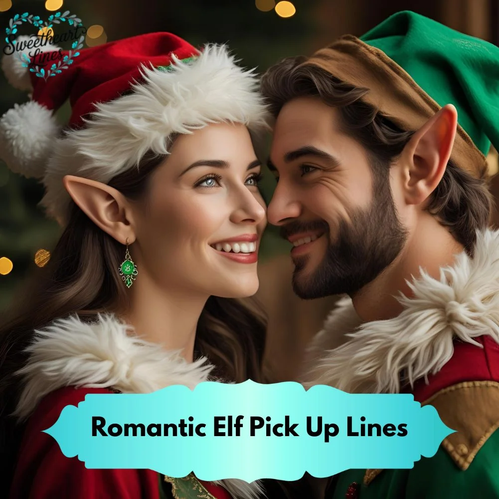 Romantic Elf Pick Up Lines