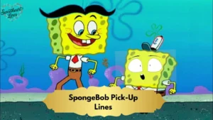SpongeBob Pick-Up Lines