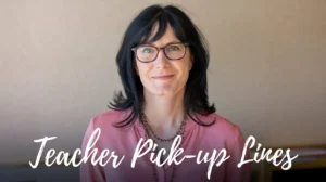 Teacher Pick-Up Lines