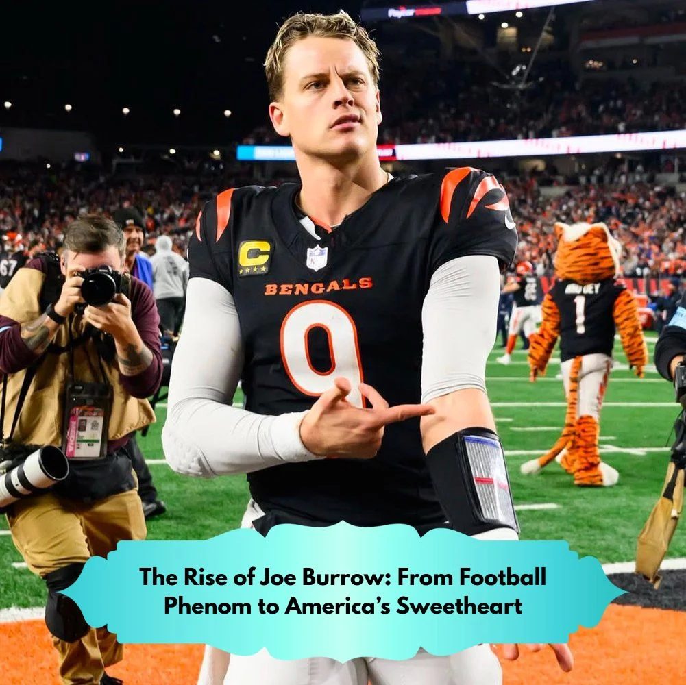 The Rise of Joe Burrow: From Football Phenom to America’s Sweetheart