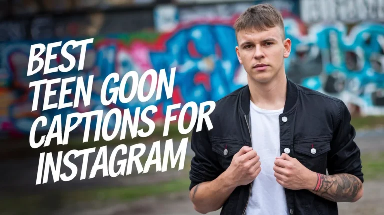 Best Teen Goon Captions For Instagram