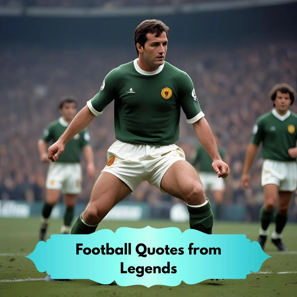 Football Quotes from Legends