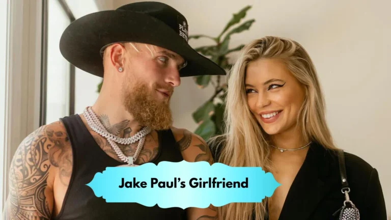 Jake Paul’s Girlfriend