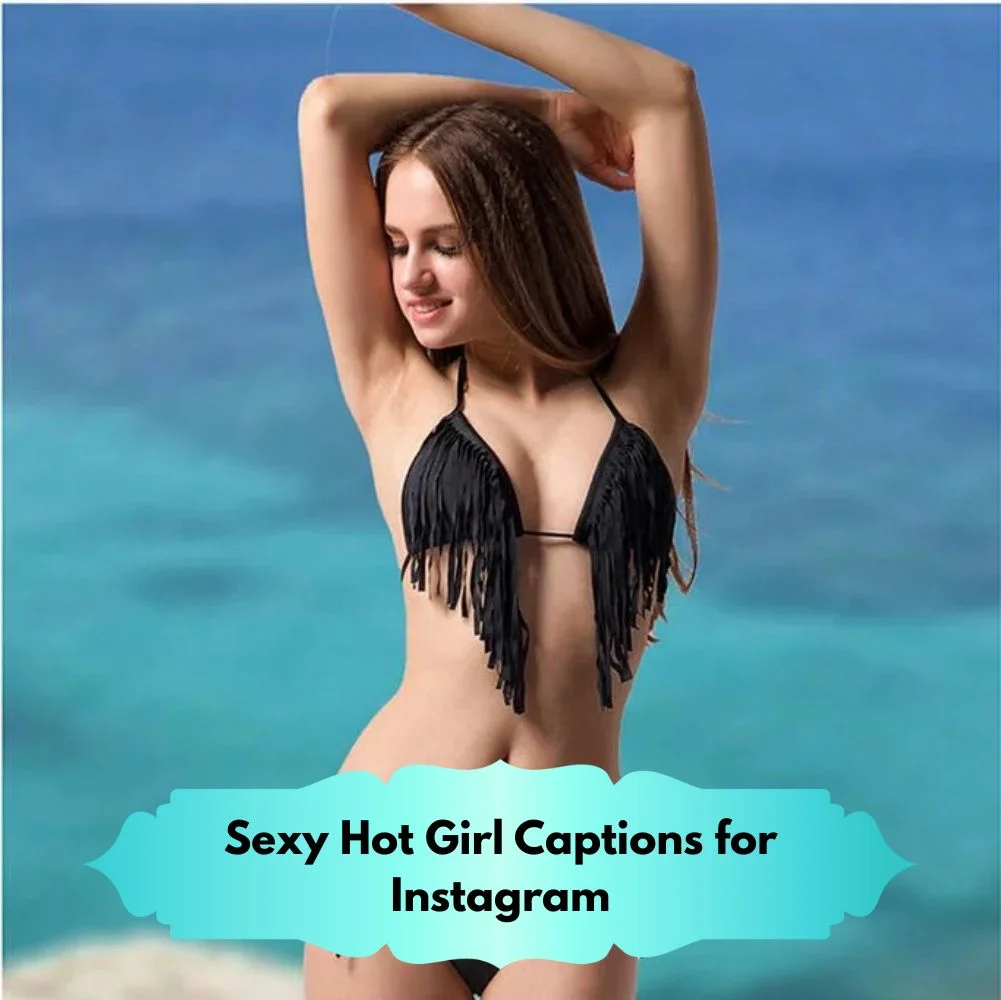Sexy Hot Girl Captions for Instagram