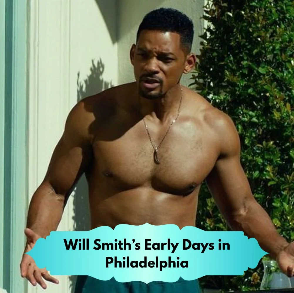 Will Smith’s Early Days in Philadelphia