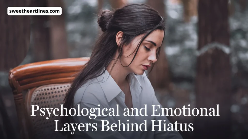 Psychological and Emotional Layers Behind Hiatus