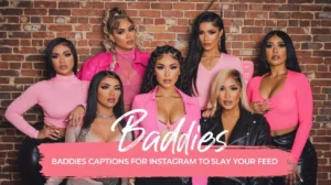 Baddies Captions for Instagram to Slay Your Feed