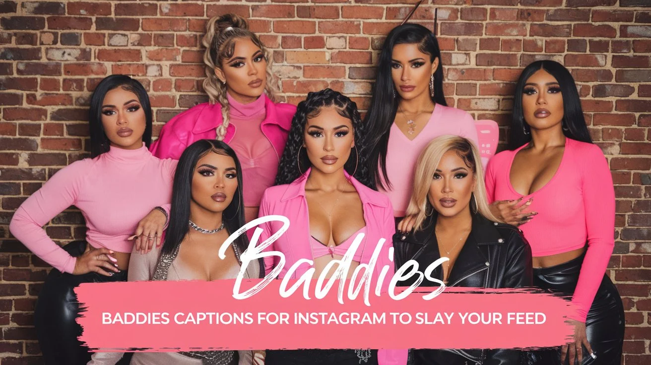 Baddies Captions for Instagram to Slay Your Feed