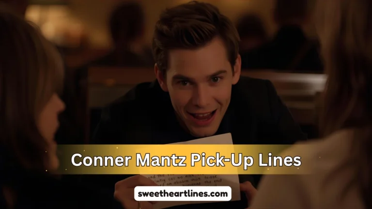 Conner Mantz Pick-Up Lines