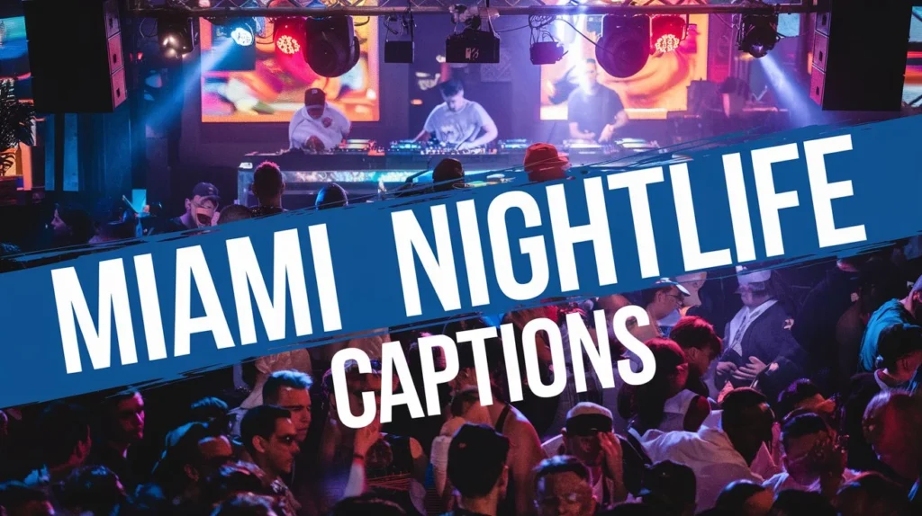 Miami Nightlife Captions