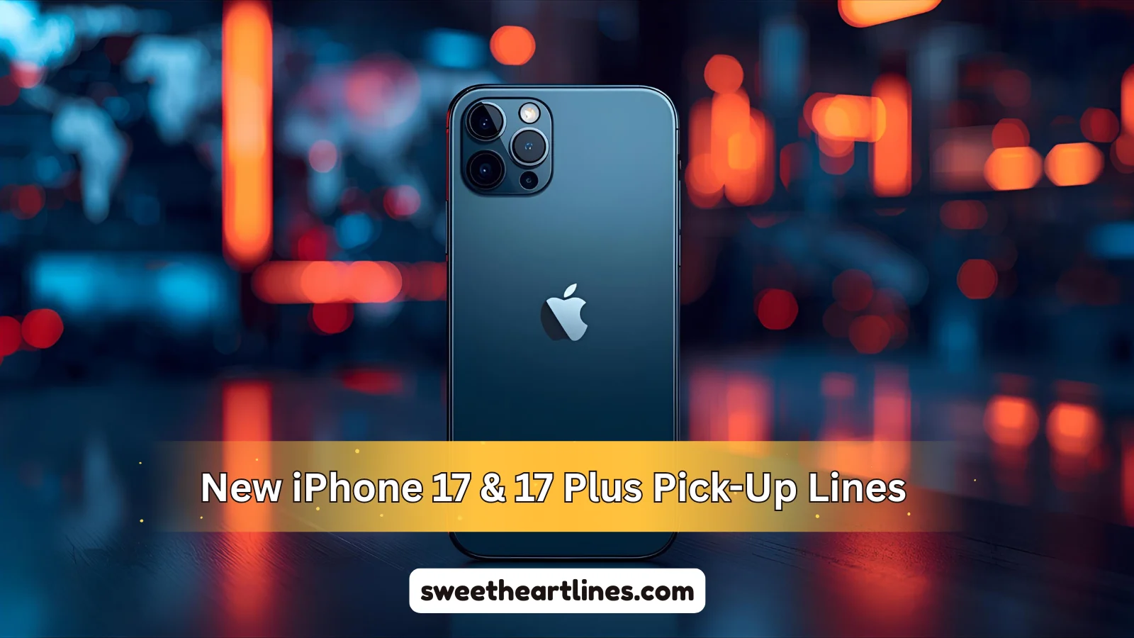 New iPhone 17 & 17 Plus Pick-Up Lines