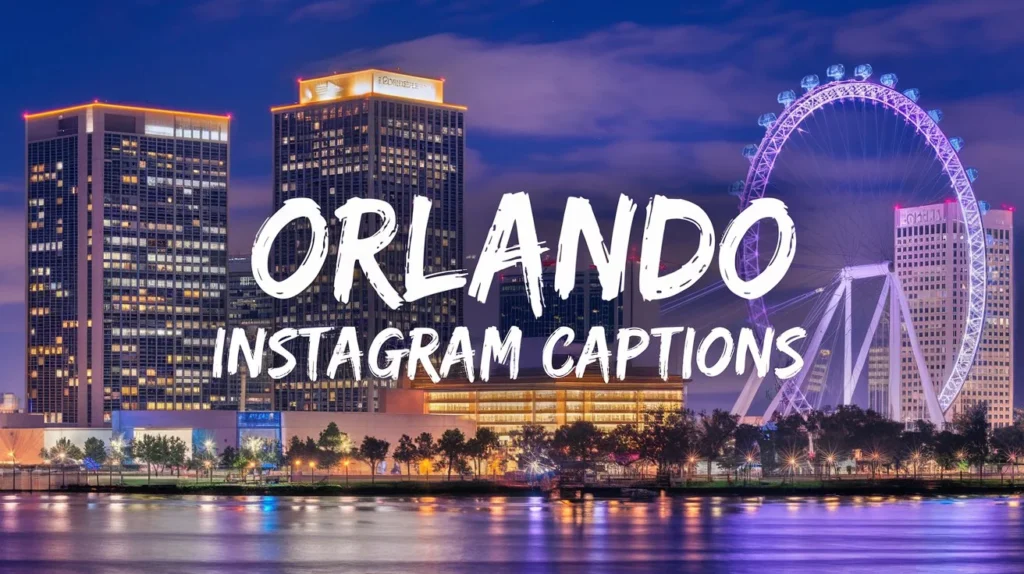 Orlando Instagram Captions