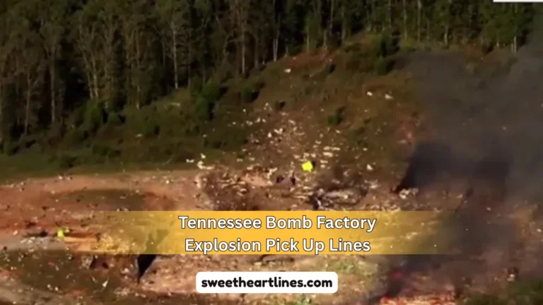 Tennessee Bomb Factory Explosion Pick Up Lines